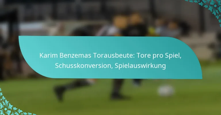 featured-image-karim-benzemas-torausbeute-tore-pro-spiel-schusskonversion-spielauswirkung